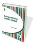 HISTORIA ECONOMICA ESPAOLA Y MUNDIAL de PASCUA ECHEGARAY, ESTHER 