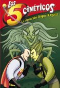 LOS 5 CINETICOS (4): LA MUTACION SUPER KRGONZ di VV.AA. 