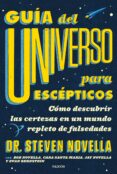 GUA DEL UNIVERSO PARA ESCEPTICOS di NOVELLA, STEVEN 