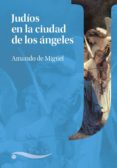 JUDIOS EN LA CIUDAD DE LOS ANGELES de MIGUEL, AMANDO DE 