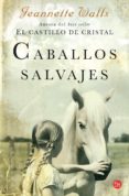 CABALLOS SALVAJES de WALLS, JEANETTE 