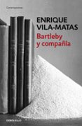 BARTLEBY Y COMPAA de VILA-MATAS, ENRIQUE 