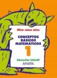 CONCEPTOS BASICOS MATEMATICOS 1( EDUCACION INFANTIL, 3-5) de FUENTES ZARAGOZA, MARIA ISABEL  PINAR VELIX, ANA 