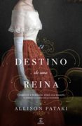 EL DESTINO DE UNA REINA di PATAKI, ALLISON 