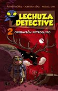 LECHUZA DETECTIVE 2: OPERACION PETROGLIFO de DIAZ, ALBERTO 