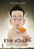 ERIK VOGLER 2 :MUERTE EN EL BALNEARIO de OSES, BEATRIZ 