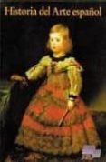HISTORIA DEL ARTE ESPAOL de ESPINO NUO, JESUS  MORAN TURINA, MIGUEL 