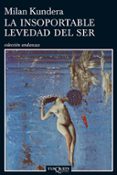 LA INSOPORTABLE LEVEDAD DEL SER (14 ED.) de KUNDERA, MILAN 