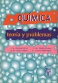 QUIMICA: TEORIA Y PROBLEMAS de GARCIA PEREZ, JOSE ANTONIO  TEIJON RIVERA, JOSE MARIA  OLMO LOPEZ, ROSA MARIA 