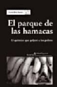 EL PARQUE DE LAS HAMACAS: EL QUIMICO QUE GOLPEO A LOS POBRES di BOIX BORNAY, VICENT 