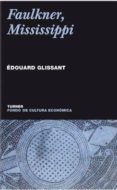 FAULKNER, MISSISSIPPI de GLISSANT, EDOUARD 