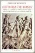 HISTORIA DE ROMA: LIBROS I Y II: DESDE LA FUNDACION DE ROMA HASTA LA REUNION DE LOS ESTADOS ITALICOS di MOMMSEN, THEODOR 