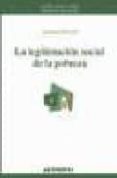 LA LEGITIMACION SOCIAL DE LA POBREZA de MORELL, ANTONIO 