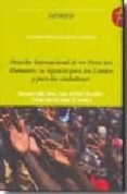 DERECHO INTERNACIONAL DE LOS DERECHOS HUMANOS: SU VIGENCIA PARA L OS ESTADOS Y PARA LOS CIUDADANOS de OLLE SESE, MANUEL 