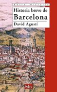 HISTORIA BREVE DE BARCELONA di AGUSTI, DAVID 