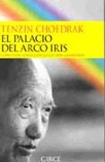 EL PALACIO DEL ARCO IRIS: CONVERSACIONES CON GILLES VAN GRASDORFF di CHOEDRAK, TENZIN 