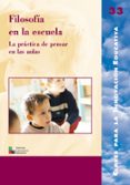 FILOSOFIA EN LA ESCUELA: LA PRACTICA DE PENSAR EN LAS AULAS di VV.AA. 
