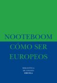 COMO SER EUROPEOS de NOOTEBOOM, CEES 
