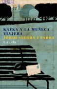 KAFKA Y LA MUECA VIAJERA de SIERRA I FABRA, JORDI 