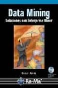 DATA MINING: SOLUCIONES CON ENTERPRISE MINER (INCLUYE CD-ROM) de PEREZ, CESAR 