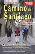 GUIA DEL CAMINO DE SANTIAGO A PIE di SOMAVILLA, JOSE M. 
