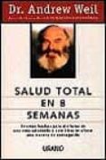 SALUD TOTAL EN OCHO SEMANAS de WEIL, ANDREW 