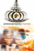 ENTRENAMIENTO MENTAL di ORLICK, T. 