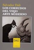 LOS CORNUDOS DEL VIEJO ARTE MODERNO de DALI, SALVADOR 