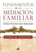 FUNDAMENTOS DE LA MEDIACION FAMILIAR di HAYNES, JOHN M. 