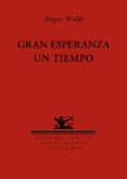 GRAN ESPERANZA UN TIEMPO de WOLFE, ROGER 