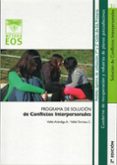 PROGRAMA DE SOLUCION DE CONFLICTOS INTERPERSONALES I de VALLES ARANDIGA, ANTONIO  VALLES TORTOSA, CONSOL 