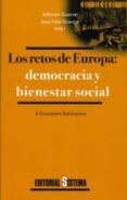 LOS RETOS DE EUROPA: DEMOCRACIA Y BIENESTAR SOCIAL di VV.AA