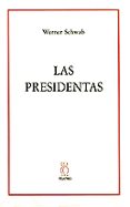 LAS PRESIDENTAS de SCHWAB, WERNER 