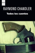 TODOS LOS CUENTOS de CHANDLER, RAYMOND 