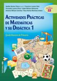 ACTIVIDADES PRACTICAS DE MATEMATICAS Y SU DIDACTICA 1 di VV.AA