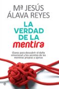 LA VERDAD DE LA MENTIRA de ALAVA REYES, MARIA JESUS 