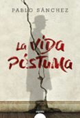 LA VIDA PSTUMA de SANCHEZ, PABLO 