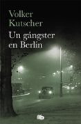 UN GANGSTER EN BERLIN di KUTSCHER, VOLKER 