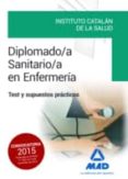 DIPLOMADO/A SANITARIO/A EN ENFERMERA DEL INSTITUTO CATALN DE LA SALUD. TEST Y SUPUESTOS PRCTICOS di VV.AA. 
