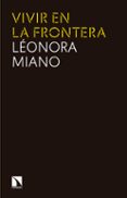 VIVIR EN LA FRONTERA de MIANO, LEONORA 