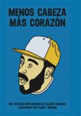 MENOS CABEZA MAS CORAZON de SANJUAN, VALENTI 