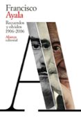 RECUERDOS Y OLVIDOS (1906-2006) de AYALA, FRANCISCO 