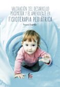 VALORACION DEL DESARROLLO PSICOMOTOR Y EL APRENDIZAJE EN FISIOTER APIA PEDIATRICA de CASTILLO MONTES, FRANCISCO JAVIER 