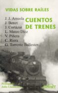 VIDAS SOBRE RAILES, CUENTOS DE TRENES di VV.AA. 