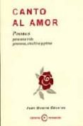 CANTO AL AMOR: POEMAS PARA UNA VIDA GENEROSA, CREATIVA Y PLENA de GUERRA CACERES, JUAN 