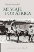 MI VIAJE POR AFRICA di CHURCHILL, WINSTON 