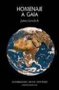 HOMENAJE A GAIA: LA VIDA DE UN CIENTIFICO INDEPENDIENTE de LOVELOCK, JAMES 