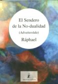 EL SENDERO DE LA NO DUALIDAD de RAPHAEL 