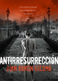 ANTIRRESURRECCION de BIEDMA, JUAN RAMON 
