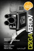 MEMORIAS DE UN CINEASTA BOLCHEVIQUE di VERTOV, DZIGA 